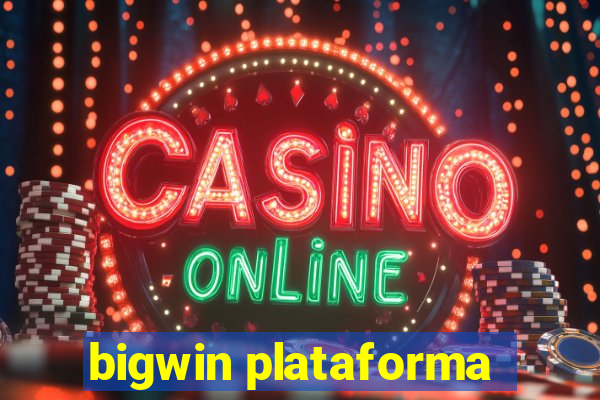 bigwin plataforma